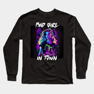 Bad Girl In Town 16 Long Sleeve T-Shirt